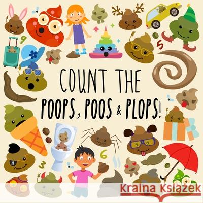 Count the Poops, Poos & Plops!: A Funny Picture Puzzle Book for 3-5 Year Olds Webber Books 9781914047015 Webber Books Limited - książka