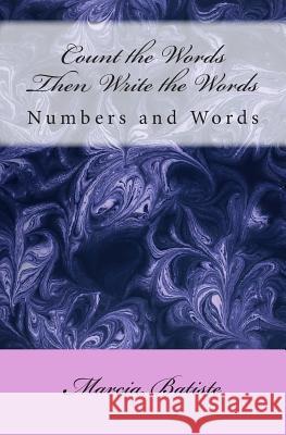 Count the Words Then Write the Words: Numbers and Words Marcia Batiste 9781495261862 Createspace - książka