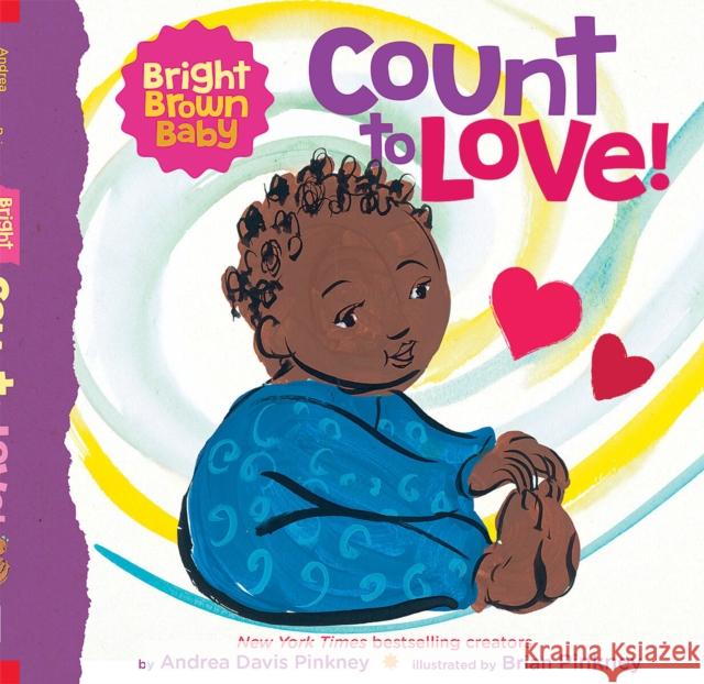 Count to LOVE! (Bright Brown Baby Board Book) Andrea Davis Pinkney 9781338672398 Scholastic US - książka