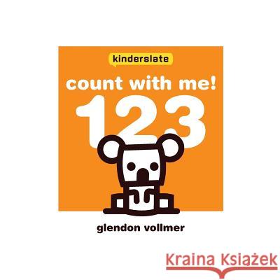 Count with me! 123: a Kinderslate counting book Vollmer, Glendon 9781534877252 Createspace Independent Publishing Platform - książka
