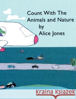 Count with the Animals and Nature on the Bayou Alice Jones 9781463448981 Authorhouse - książka