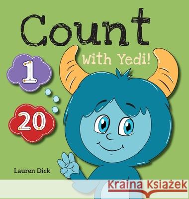 Count With Yedi!: (Ages 3-5) Practice With Yedi! (Counting, Numbers, 1-20) Lauren Dick 9781774764749 Engage Books - książka
