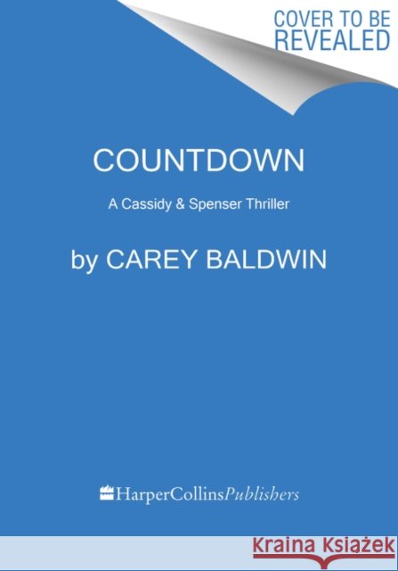 Countdown: A Cassidy & Spenser Thriller Carey Baldwin 9780062495648 Witness Impulse - książka