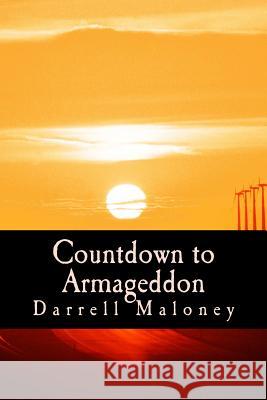 Countdown to Armageddon Darrell Maloney 9781494788261 Createspace - książka