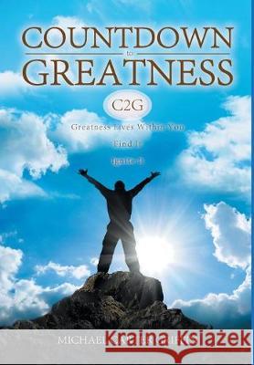 Countdown to Greatness: Greatness Lives Within You Find It Ignite It Michael Carter Griffin 9781947620667 Toplink Publishing, LLC - książka