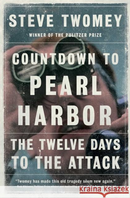 Countdown to Pearl Harbor: The Twelve Days to the Attack Steve Twomey 9781476776484 Simon & Schuster - książka