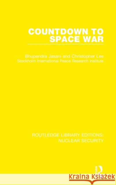 Countdown to Space War Bhupendra Jasani Christopher Lee Stockholm International Peace Research I 9780367533014 Routledge - książka