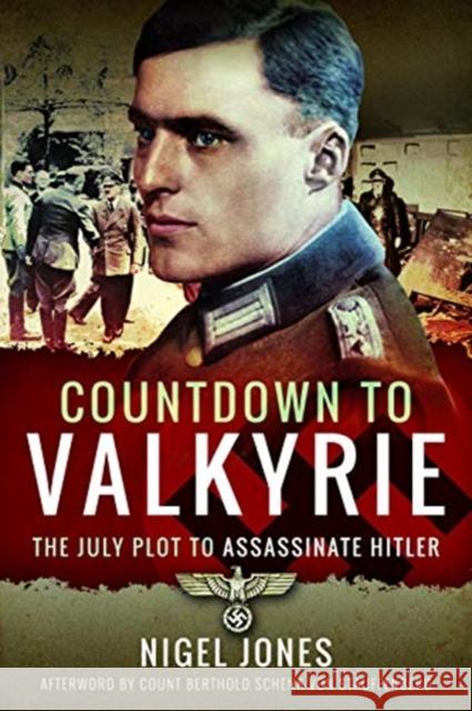 Countdown to Valkyrie: The July Plot to Assassinate Hitler Nigel Jones 9781526766540 Frontline Books - książka