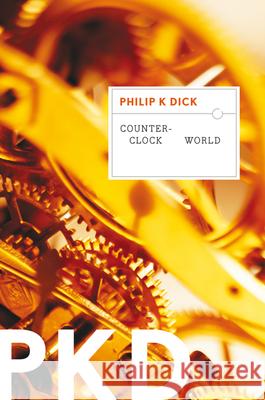 Counter-Clock World Philip K. Dick 9780547572192 Mariner Books - książka