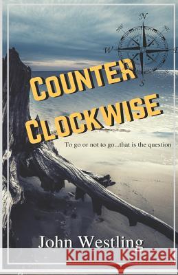 Counter Clockwise Carol Louise Moon Michelle Hamilton John Westling 9781729298060 Independently Published - książka