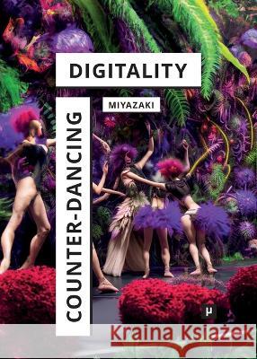 Counter-Dancing Digitality: On Commoning and Computation Shintaro Miyazaki   9783957960481 Meson Press Eg - książka