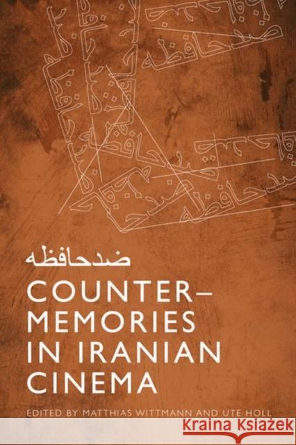 Counter-Memories in Iranian Cinema Matthias Wittmann Ute Holl 9781474479752 Edinburgh University Press - książka