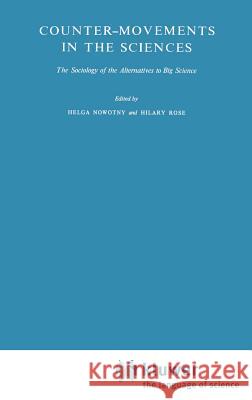 Counter-Movements in the Sciences: The Sociology of the Alternatives to Big Science Nowotny, H. 9789027709714 Springer - książka