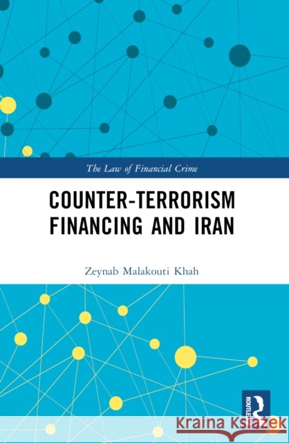 Counter-Terrorism Financing and Iran Zeynab Malakout 9781032284941 Routledge - książka