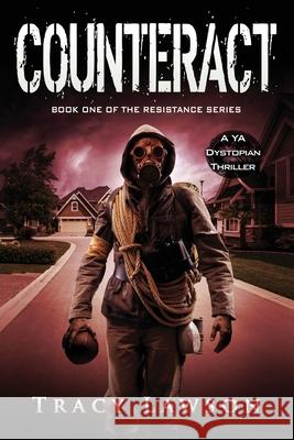 Counteract: A YA Dystopian Thriller Tracy Lawson 9781948543347 Bublish, Inc. - książka