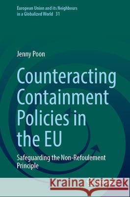 Counteracting Containment Policies in the EU: Safeguarding the Non-Refoulement Principle Jenny Poon 9783032083500 Springer - książka