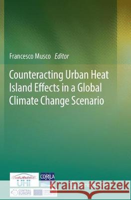 Counteracting Urban Heat Island Effects in a Global Climate Change Scenario  9783319791692 Springer - książka