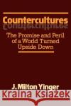Countercultures J. Milton Yinger J. Milton Yinger 9780029340103 Free Press