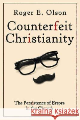 Counterfeit Christianity: The Persistence of Errors in the Church J. Paul Sampley 9781426772290 Abingdon Press - książka