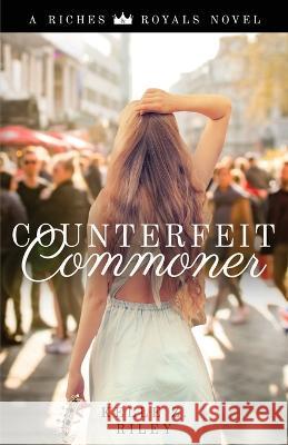 Counterfeit Commoner Kelle Z. Riley 9781736781135 Kelle Z Riley, Author - książka