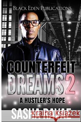 Counterfeit Dreams 2: A Hustler's Hope Sasha Ravae 9781507652114 Createspace - książka