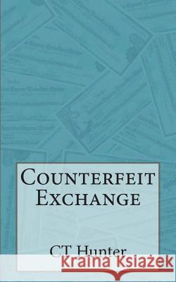 Counterfeit Exchange: A John Savage Novel Ct Hunter 9781505206395 Createspace - książka