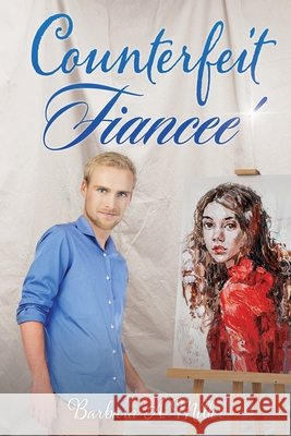 Counterfeit Fiancee' Barbara A Miller 9781662827051 Xulon Press - książka