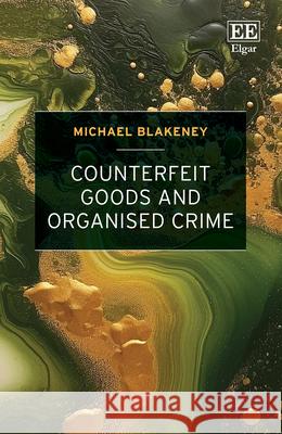 Counterfeit Goods and Organised Crime Michael Blakeney 9781035318728  - książka