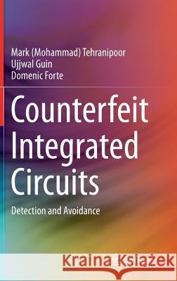 Counterfeit Integrated Circuits: Detection and Avoidance Tehranipoor 9783319118239 Springer - książka