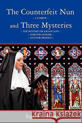 Counterfeit Nun and Other Short Stories Eugene C. Flinn 9781439240274 Booksurge Publishing - książka