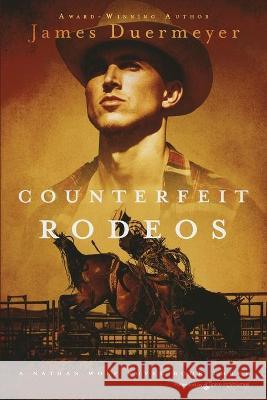 Counterfeit Rodeos James Duermeyer 9781645406686 Speaking Volumes - książka