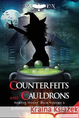 Counterfeits and Cauldrons Raven Snow 9781535082242 Createspace Independent Publishing Platform - książka