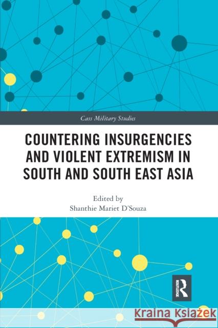 Countering Insurgencies and Violent Extremism in South and South East Asia Shanthie D'Souza 9780367662493 Routledge - książka