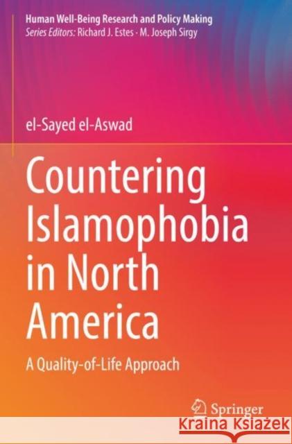 Countering Islamophobia in North America: A Quality-of-Life Approach El-Sayed El-Aswad 9783030846756 Springer - książka