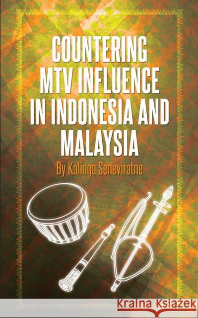 Countering MTV Influence in Indonesia and Malaysia Seneviratne, Kalinga 9789814345231 Institute of Southeast Asian Studies - książka