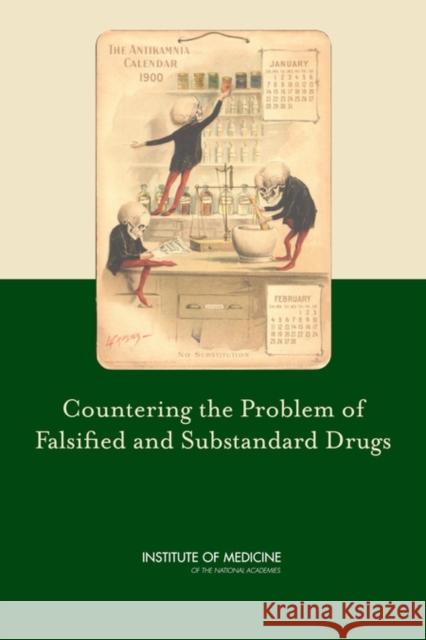 Countering the Problem of Falsified and Substandard Drugs Institute of Medicine                    Board on Global Health                   Committee on Understanding the Global  9780309269391 National Academies Press - książka