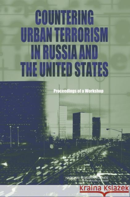 Countering Urban Terrorism in Russia and the United States: Proceedings of a Workshop Russian Academy of Sciences 9780309102452 National Academies Press - książka