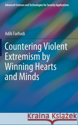 Countering Violent Extremism by Winning Hearts and Minds Adib Farhadi 9783030500566 Springer - książka