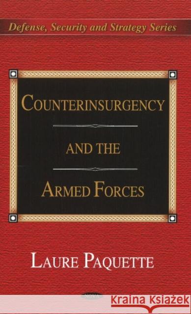 Counterinsurgency & the Armed Forces Laure Paquette 9781607417637 Nova Science Publishers Inc - książka