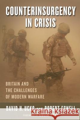 Counterinsurgency in Crisis: Britain and the Challenges of Modern Warfare David H Ucko 9780231164269  - książka