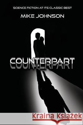 Counterpart: Science fiction at its classic best Mike Johnson   9781991189882 Lasavia Publishing - książka