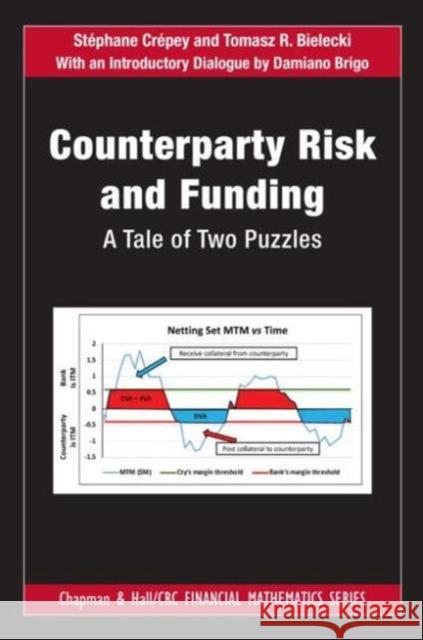 Counterparty Risk and Funding: A Tale of Two Puzzles Crépey, Stéphane 9781466516458 Taylor and Francis - książka