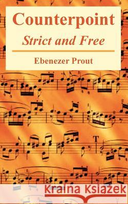 Counterpoint: Strict and Free Prout, Ebenezer 9781410221759 University Press of the Pacific - książka