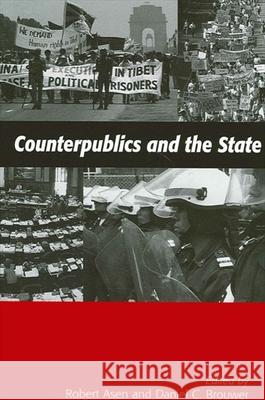 Counterpublics and the State Robert Asen Daniel C. Brouwer 9780791451625 State University of New York Press - książka