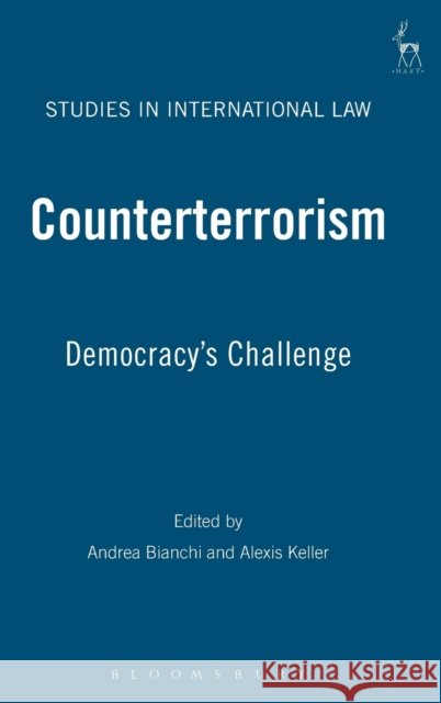 Counterterrorism: Democracy's Challenge Bianchi, Andrea 9781841138183 HART PUBLISHING - książka