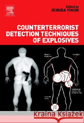 Counterterrorist Detection Techniques of Explosives Jehuda Yinon 9780444522047 Elsevier Science - książka