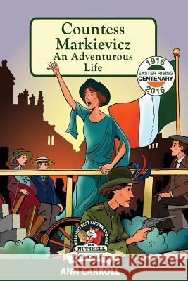 Countess Markievicz: An Adventurous Life Ann Carroll 9781781998700 Poolbeg Press Ltd - książka