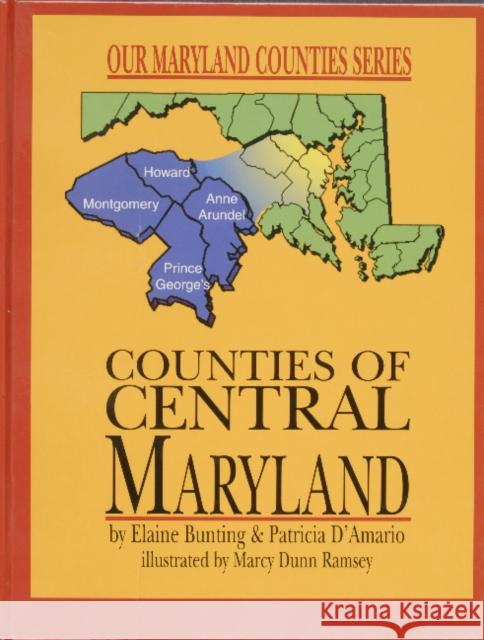 Counties of Central Maryland Elaine Bunting Marcy Dunn Ramsey Patricia D'Amario 9780870335037 Tidewater Publishers - książka