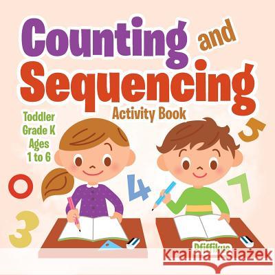 Counting and Sequencing Activity Book Toddler-Grade K - Ages 1 to 6 Pfiffikus 9781683776314 Pfiffikus - książka