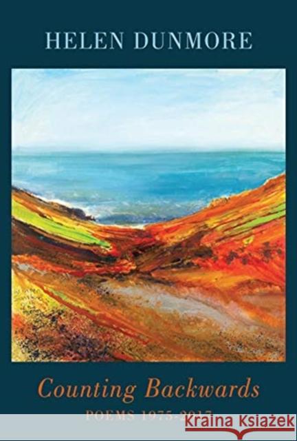 Counting Backwards: Poems 1975-2017 Helen Dunmore 9781780374451 Bloodaxe Books Ltd - książka